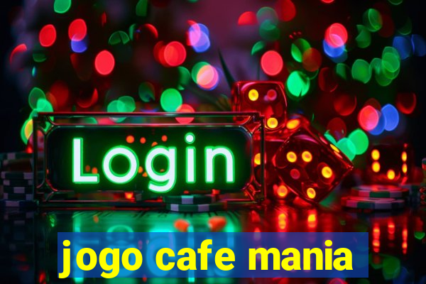 jogo cafe mania